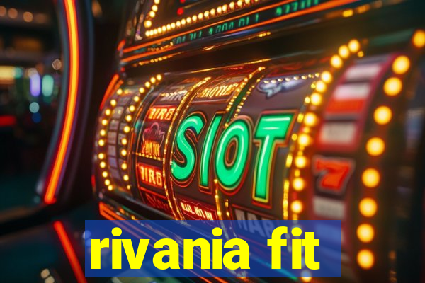 rivania fit